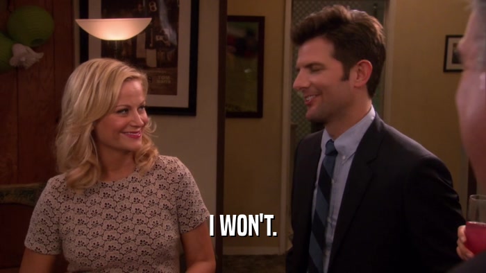 I WON'T.  