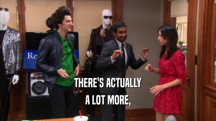 THERE'S ACTUALLY A LOT MORE, 