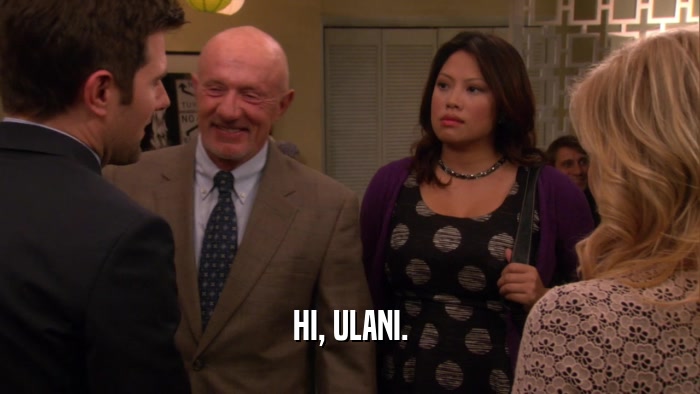 HI, ULANI.  