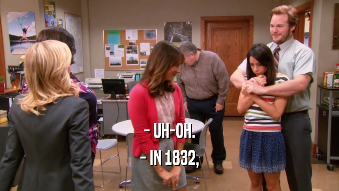 - UH-OH. - IN 1832, 