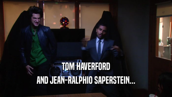 TOM HAVERFORD AND JEAN-RALPHIO SAPERSTEIN... 