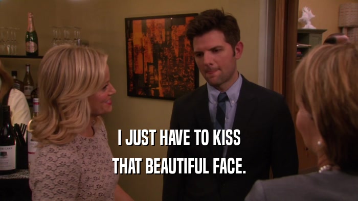 I JUST HAVE TO KISS THAT BEAUTIFUL FACE. 