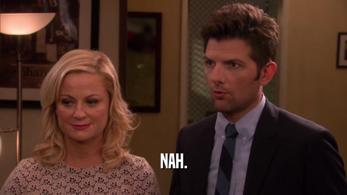 NAH.  