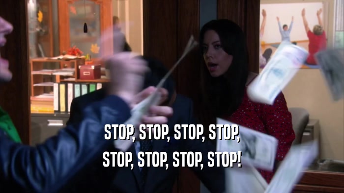 STOP, STOP, STOP, STOP, STOP, STOP, STOP, STOP! 