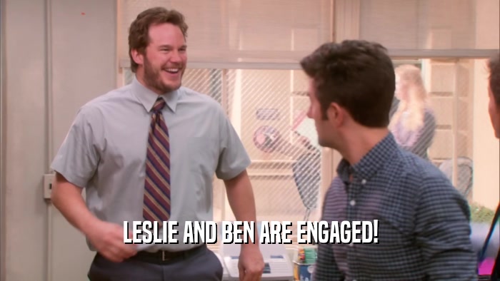 LESLIE AND BEN ARE ENGAGED!
  