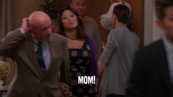MOM!  