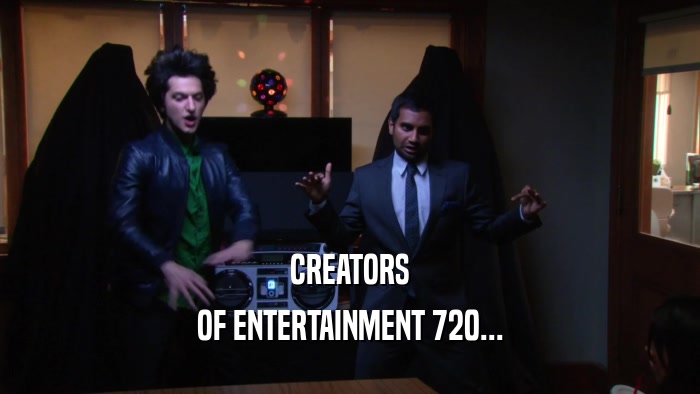 CREATORS OF ENTERTAINMENT 720... 