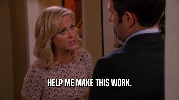HELP ME MAKE THIS WORK.  