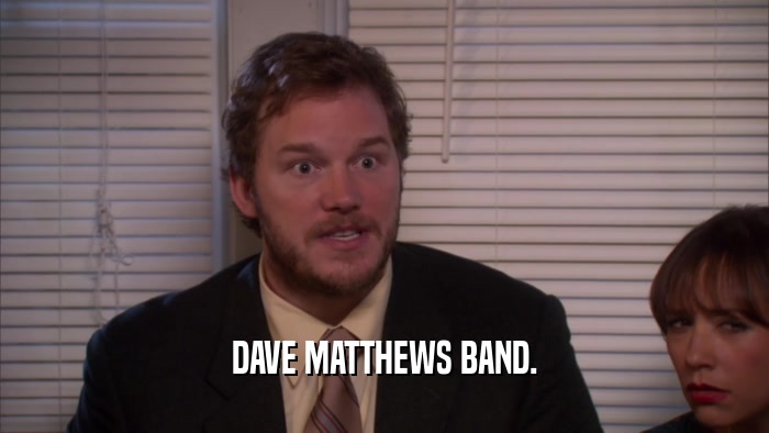 DAVE MATTHEWS BAND.  