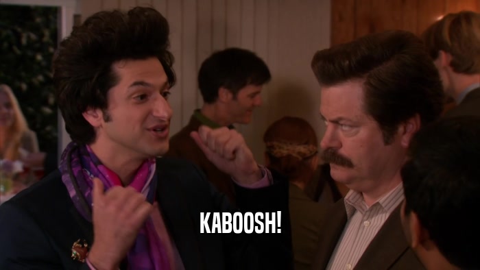KABOOSH!  