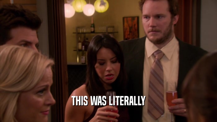 THIS WAS LITERALLY  