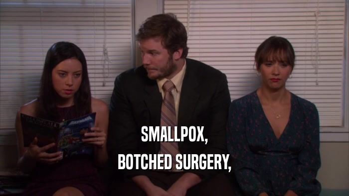 SMALLPOX, BOTCHED SURGERY, 