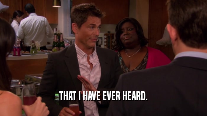 THAT I HAVE EVER HEARD.  