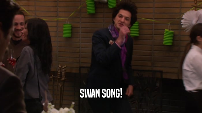 SWAN SONG!  