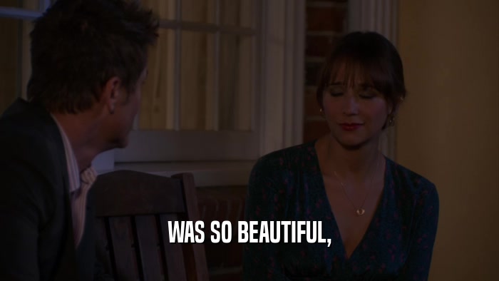 WAS SO BEAUTIFUL,  