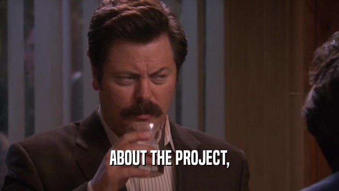 ABOUT THE PROJECT,  