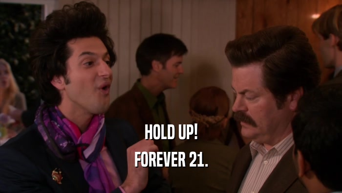 HOLD UP! FOREVER 21. 