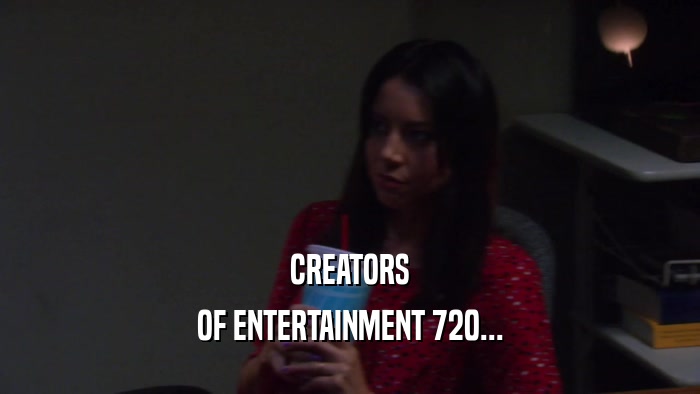 CREATORS OF ENTERTAINMENT 720... 