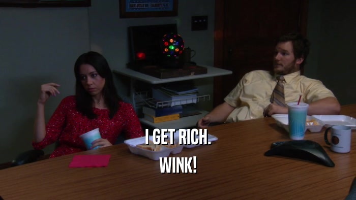 I GET RICH. WINK! 