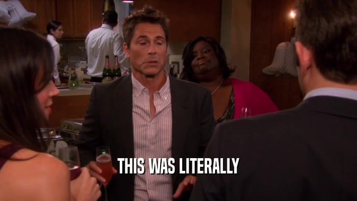 THIS WAS LITERALLY  