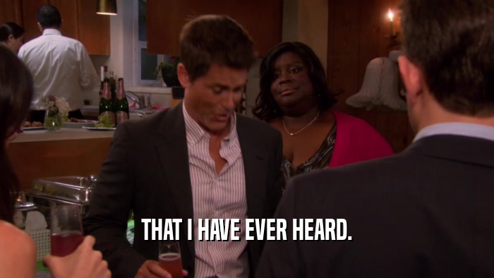THAT I HAVE EVER HEARD.  