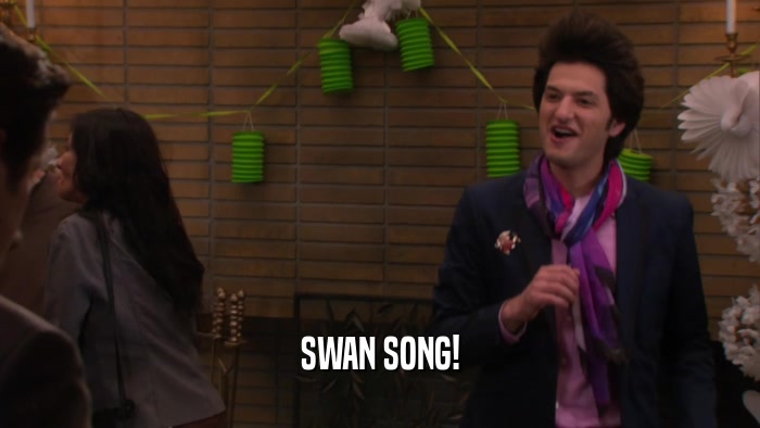 SWAN SONG!  
