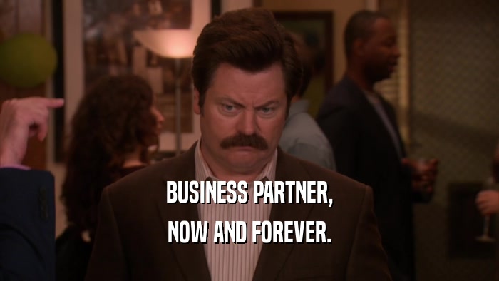 BUSINESS PARTNER, NOW AND FOREVER. 
