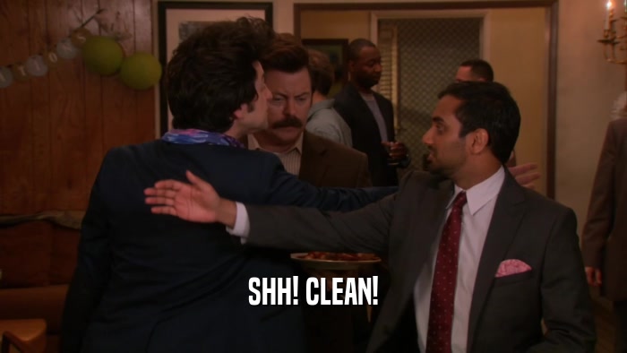 SHH! CLEAN!  