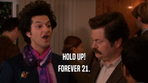 HOLD UP! FOREVER 21. 