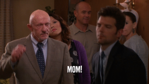 MOM!  