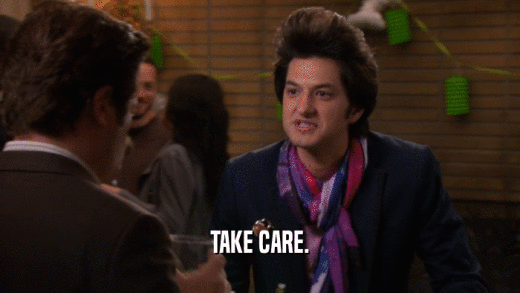 TAKE CARE.  