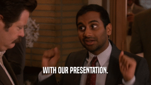 WITH OUR PRESENTATION.  
