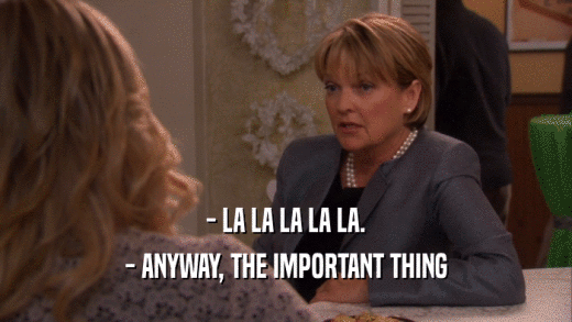 - LA LA LA LA LA. - ANYWAY, THE IMPORTANT THING 