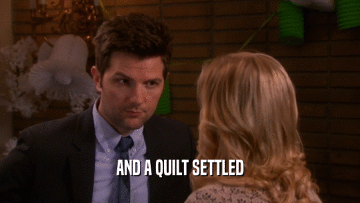 AND A QUILT SETTLED  