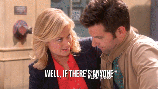 WELL, IF THERE'S ANYONE  