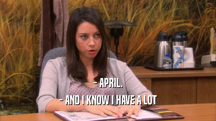 - APRIL. - AND I KNOW I HAVE A LOT 