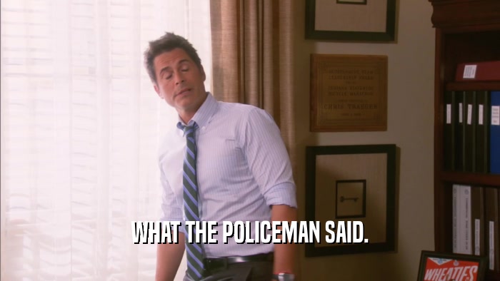 WHAT THE POLICEMAN SAID.  