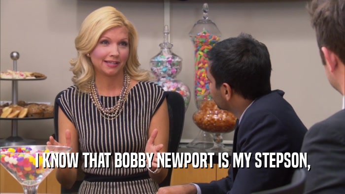 I KNOW THAT BOBBY NEWPORT IS MY STEPSON,  