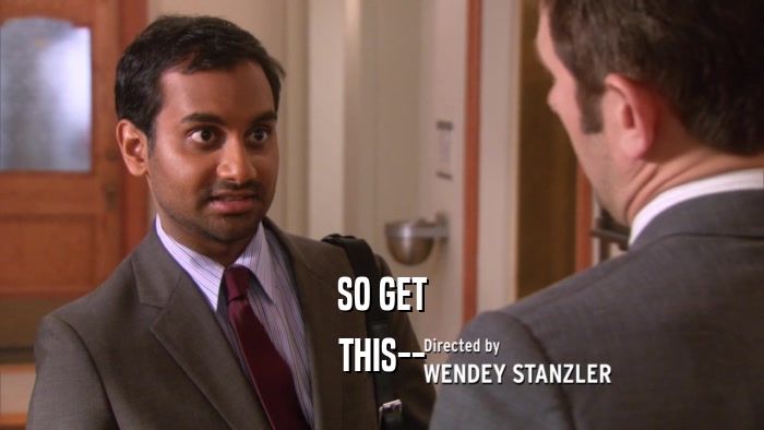 SO GET THIS-- 