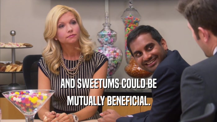 AND SWEETUMS COULD BE MUTUALLY BENEFICIAL. 