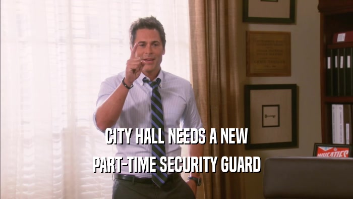 CITY HALL NEEDS A NEW PART-TIME SECURITY GUARD 