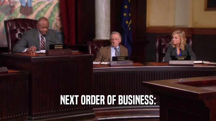 NEXT ORDER OF BUSINESS:  