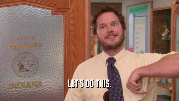 LET'S DO THIS.  