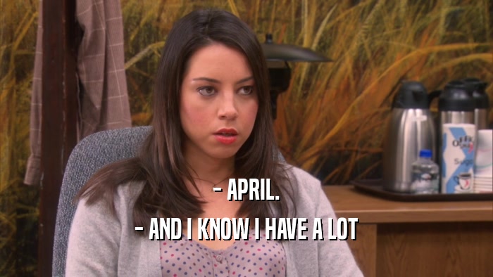 - APRIL. - AND I KNOW I HAVE A LOT 