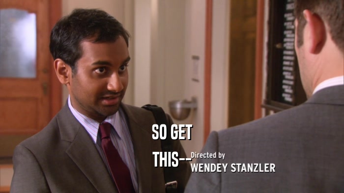SO GET THIS-- 