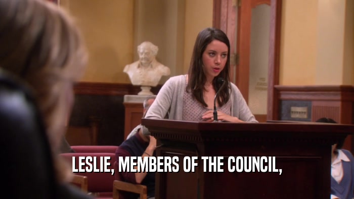 LESLIE, MEMBERS OF THE COUNCIL,  