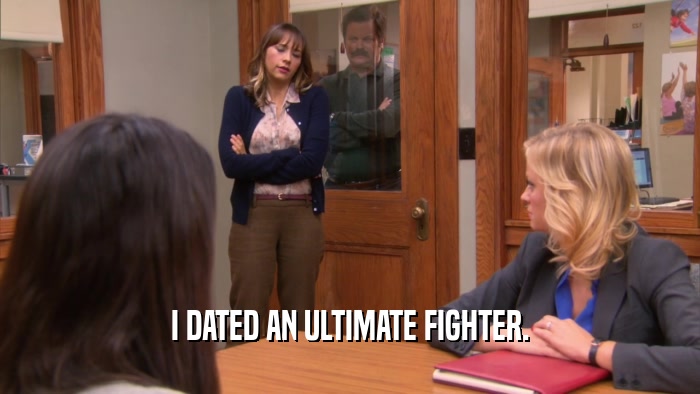 I DATED AN ULTIMATE FIGHTER.  
