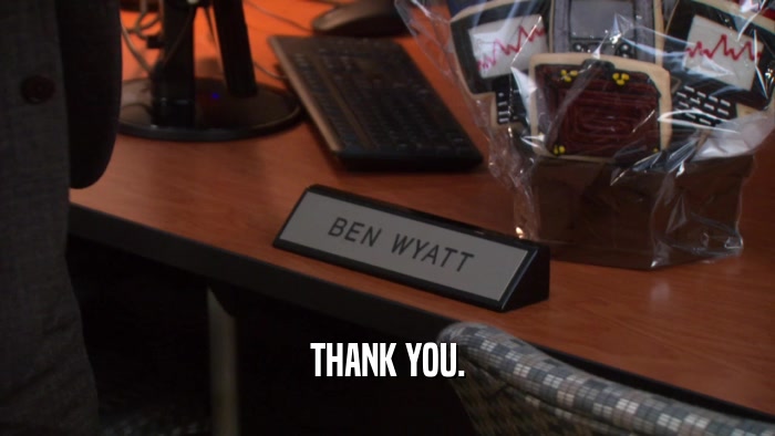 THANK YOU.  