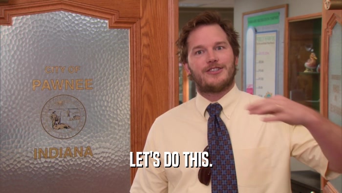 LET'S DO THIS.  