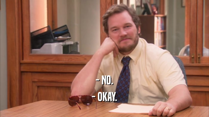 - NO. - OKAY. 
